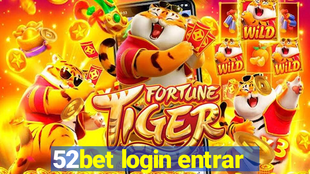 52bet login entrar